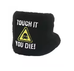 Touch It You Die