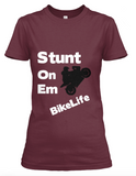 Stunt On Em T-shirt